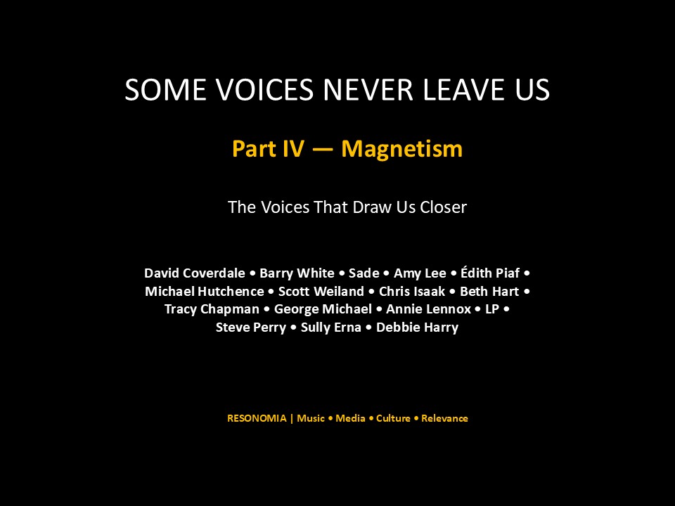 Some Voices Never Leave Us – Part IV